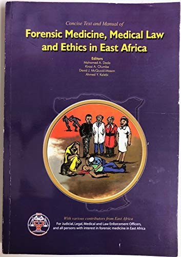 Concise text and manual of forensic medicine, medical law, and ethics in East Africa