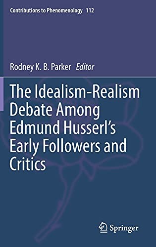 Idealism-Realism Debate among Edmund Husserl's Early Followers and Critics