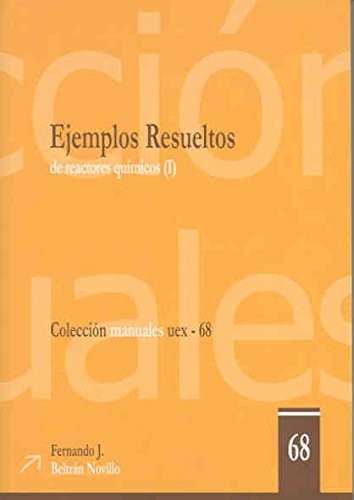 Ejemplos Resueltos de Reactores Químicos. I.