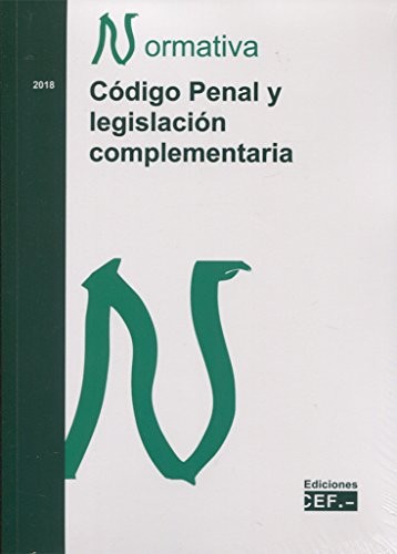 Código penal y legislación complementaria. Normativa 2018