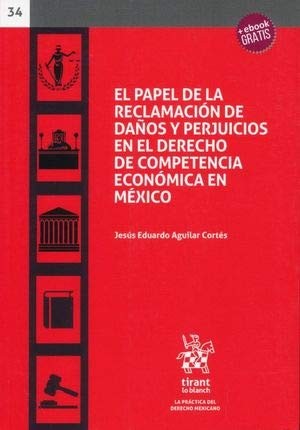 El Papel de la Reclamación de Daños y Perjuicios en el Derecho de Competencia Económica en México