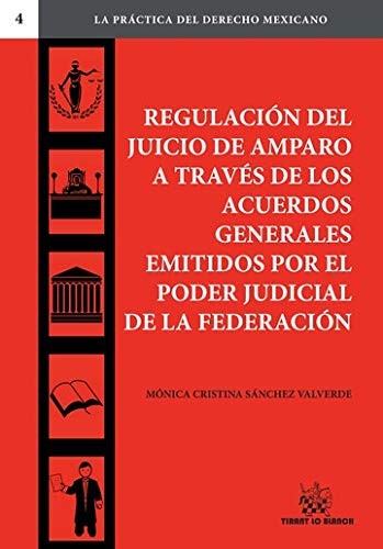 Regulación del juicio de amparo a través que los acuerdos generales emitidos por el poder judicial de la federación