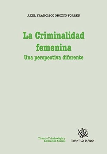 La criminalidad femenina Una perspectiva diferente