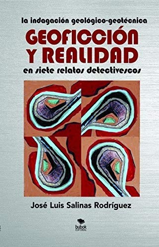 La indagación geológico-geotécnica geoficciÓn y realidad en siete relatos detectivescos