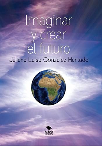 Imaginar y crear el futuro
