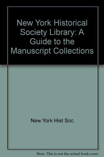 A Guide to the Manuscript Collections of the New York Historical Society