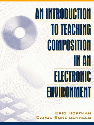 An introduction to teaching composition in an electronic environment
