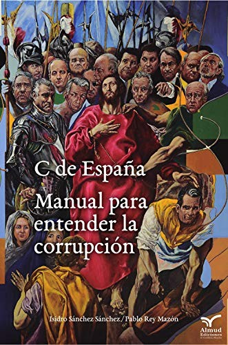C De Espaã‘A Manual Para Entender La Corrupcion