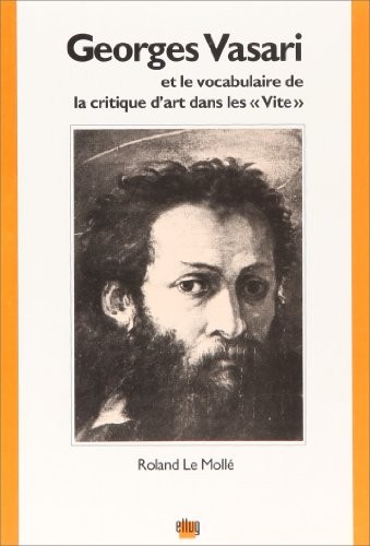 Georges Vasari et le vocabulaire de la critique d'art dans les Vite