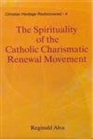 The spirituality of the Catholic Charismatic Renewal Movement