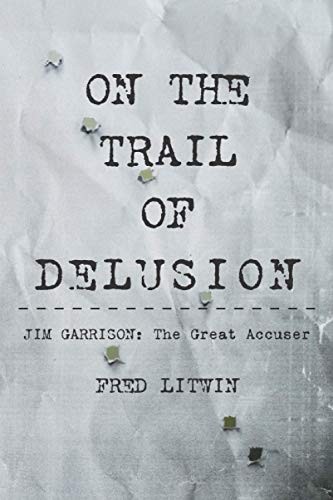 On The Trail of Delusion : Jim Garrison