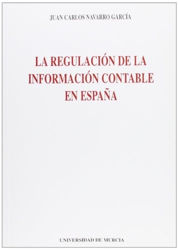Regulacion de la Informacion Contable en España, La
