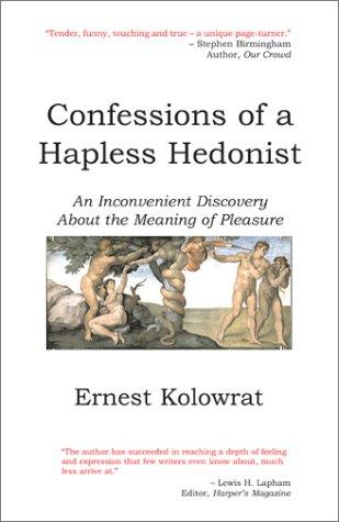 Confessions of a hapless hedonist