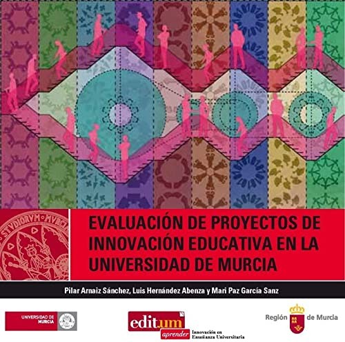 Evaluación de Proyectos de Innovación Educativa en la Universidad de Murcia