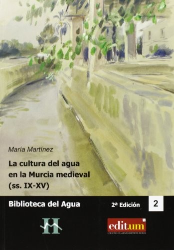 La Cultura del Agua en la Murcia Medieval