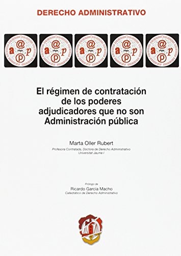 El régimen de contratación de los poderes adjudicadores que no son Administración pública