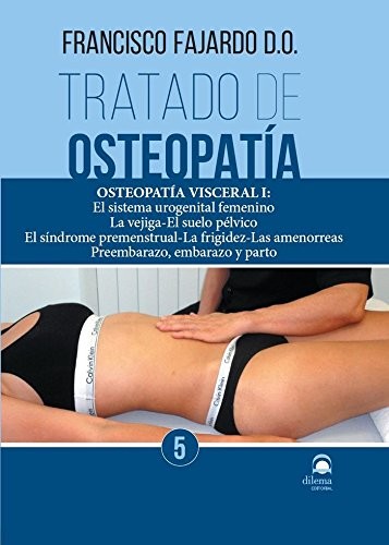Tratado de osteopatía 5 : Osteopatía Visceral I