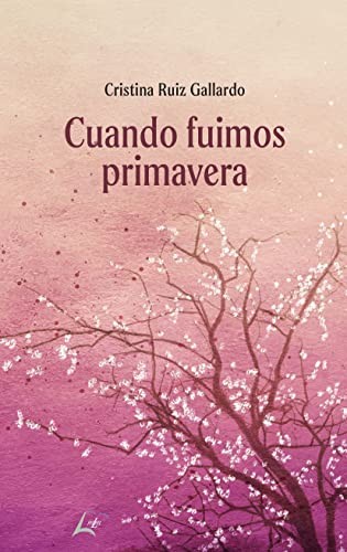 Cuando fuimos primavera