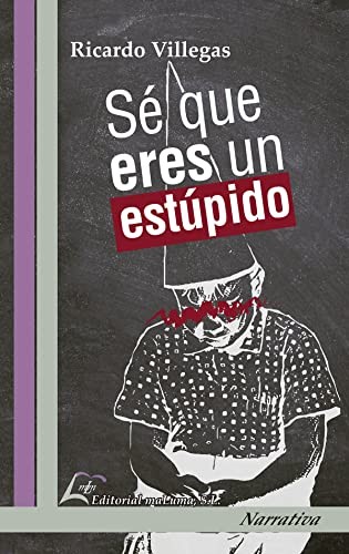 Sé que eres un estúpido