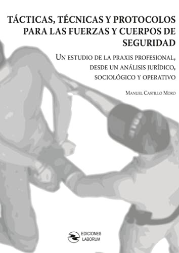Tácticas, técnicas y protocolos para las fuerzas y cuerpos de seguridad