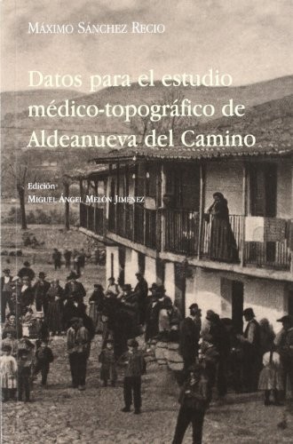 Datos para el estudio médico-topográfico de Aldeanueva del Camino