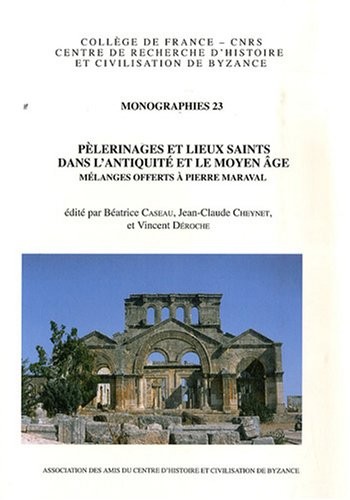 Pèlerinages et lieux saints dans l'Antiquité et le Moyen Age