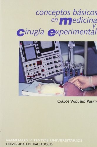 CONCEPTOS BÁSICOS EN MEDICINA Y CIRUGÍA EXPERIMENTAL