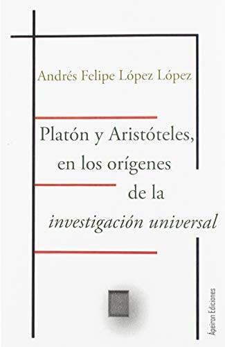 Platón y Aristóteles, en los orígenes de la investigación universal