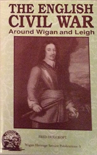 The English Civil War around Wigan and Leigh