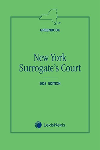 New York Surrogate's Court  2023 Edition [LATEST EDITION]