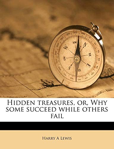 Hidden treasures, or, Why some succeed while others fail