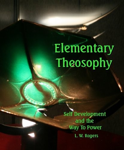 Elementary Theosophy  Self Development and the Way To Power