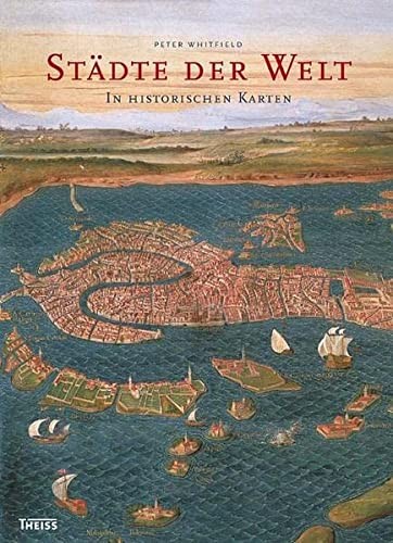 Staedte der Welt in historischen Karten