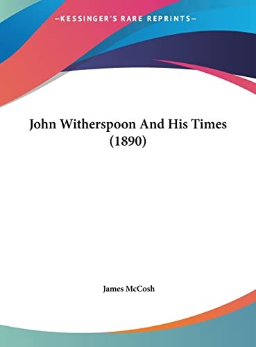 John Witherspoon And His Times