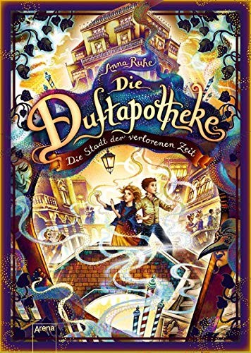 Die Duftapotheke . Die Stadt der verlorenen Zeit