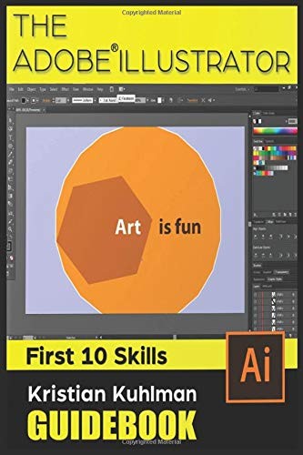 The Adobe® Illustrator® Guidebook - First 10 Skills