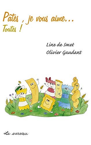 Pâtes, je vous aime toutes !