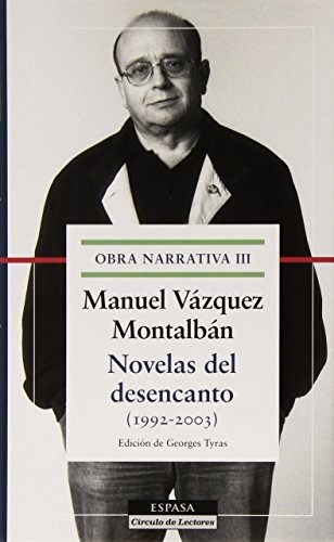 Novelas del desencanto Obra narrativa III