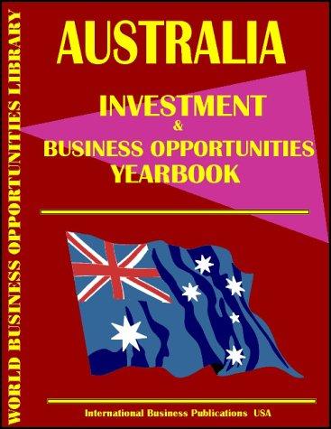 Australia Business & Investment Opportunities Yearbook