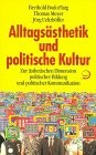 Alltagsästhetik und politische Kultur