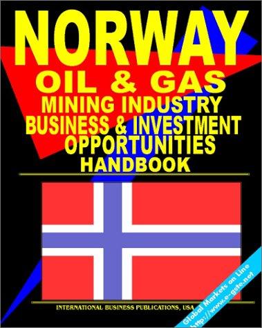 Norway Oil & Gas and Mining Industry Business Opportunities  Handbook