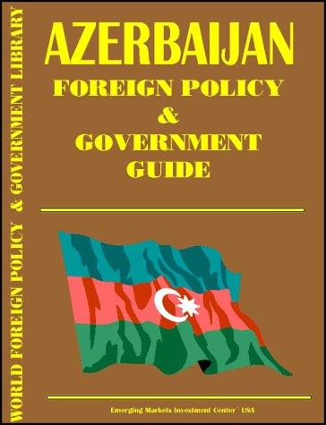 Azerbaijan Foreign Policy and Government Guide
