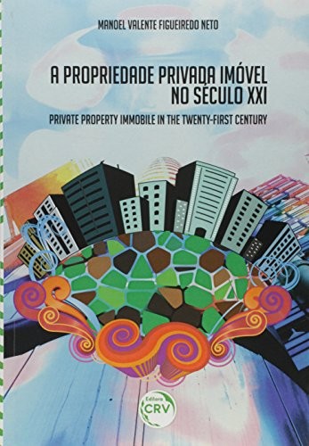 A propriedade privada imóvel no século XXI
