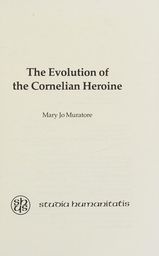 The evolution of the Cornelian heroine