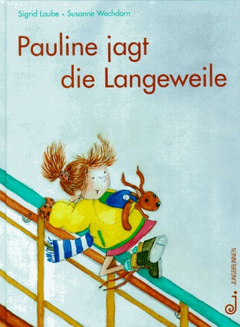 Pauline jagt die Langeweile.