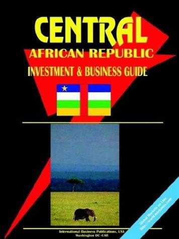 Central African Republic Investment & Business Guide