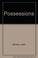 Possessions