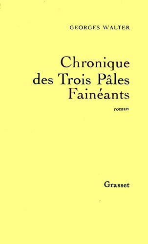 Chronique des trois pâles fainéants