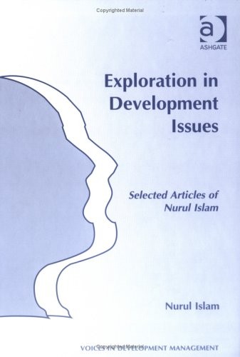 EXPLORATIONS IN DEVELOPMENT ISSUES: SELECTED ARTICLES OF NURUL ISLAM