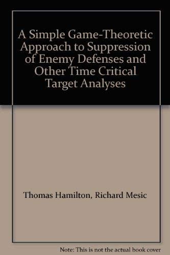 A Simple game-theoretic approach to suppression of enemy defenses and other time critical target analyses